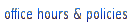 Office Hours and Policies