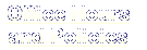 Office Hours and Policies